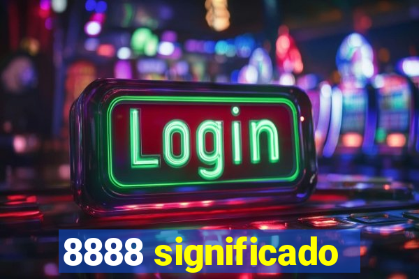 8888 significado